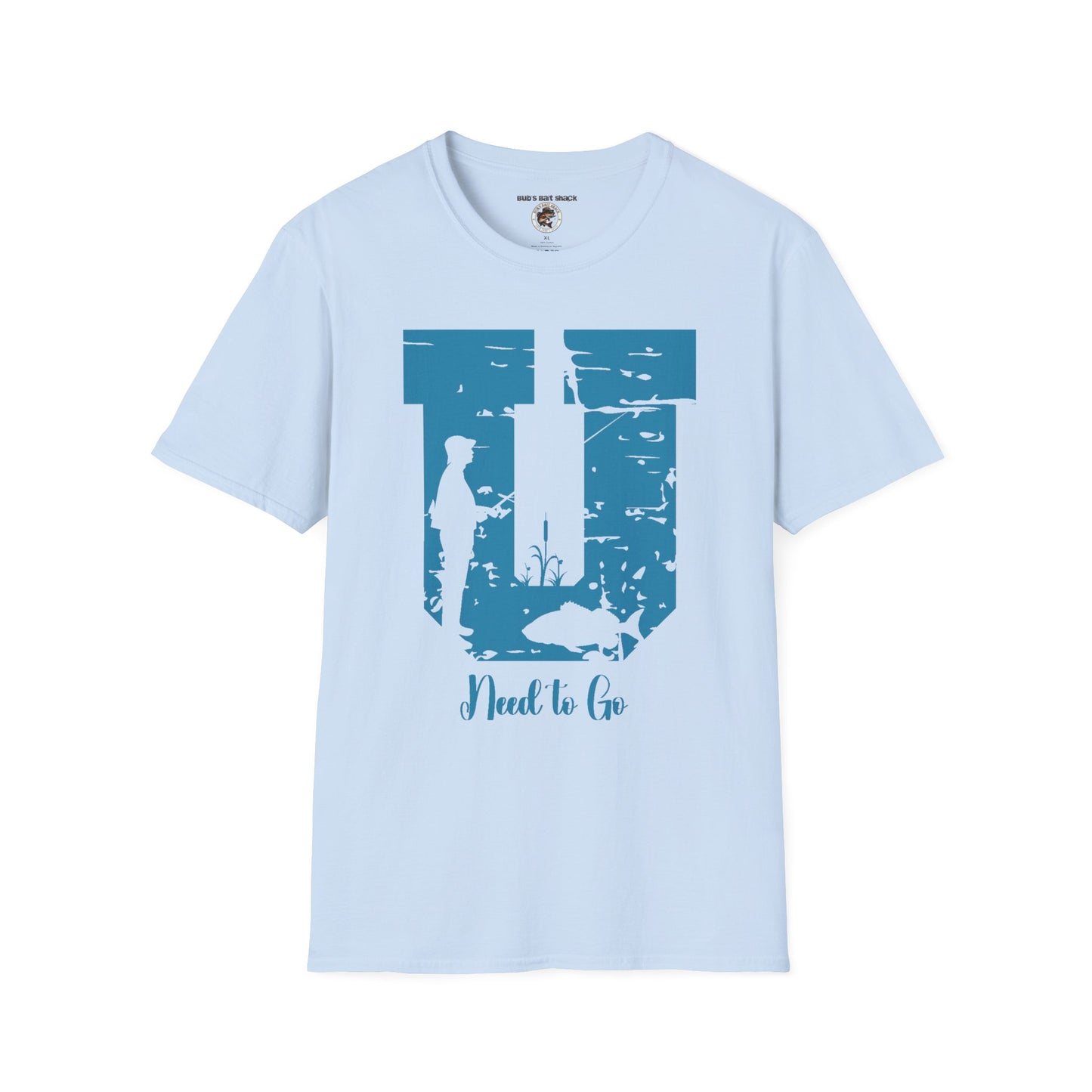 Funny Fishing Life Unisex T-Shirt - U Need to Go