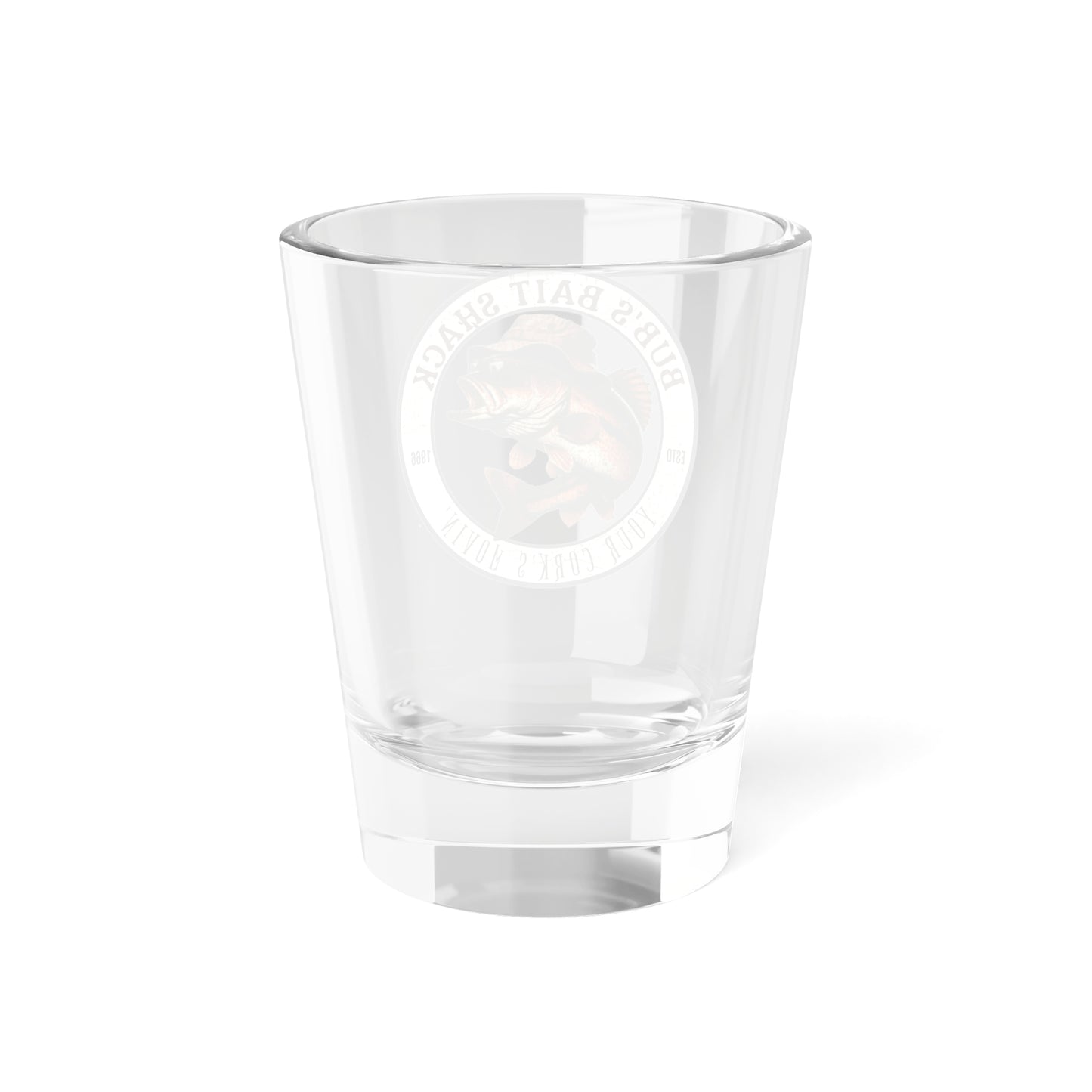 Shot Glass - Bubs Bait Shack - Toasting The Day's Catch - 1.5oz
