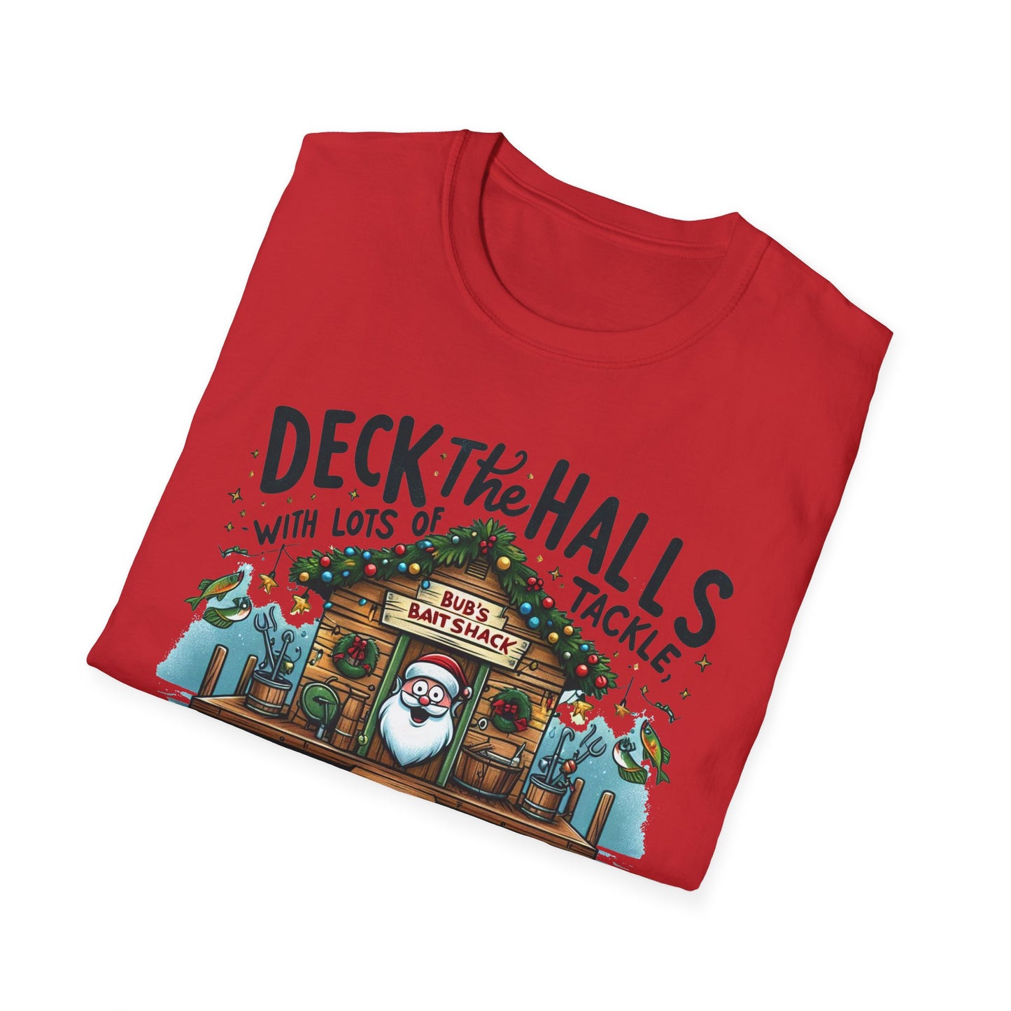 Christmas Tee - Unisex Softstyle T-Shirt - Deck the Halls Bub's Bait Shack