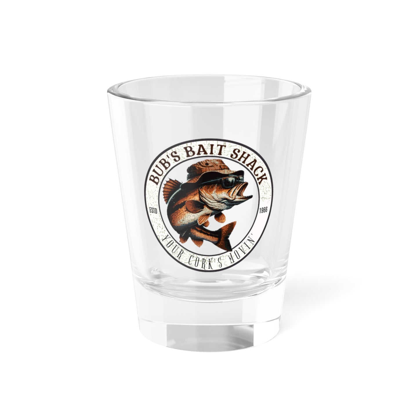 Shot Glass - Bubs Bait Shack - Toasting The Day's Catch - 1.5oz