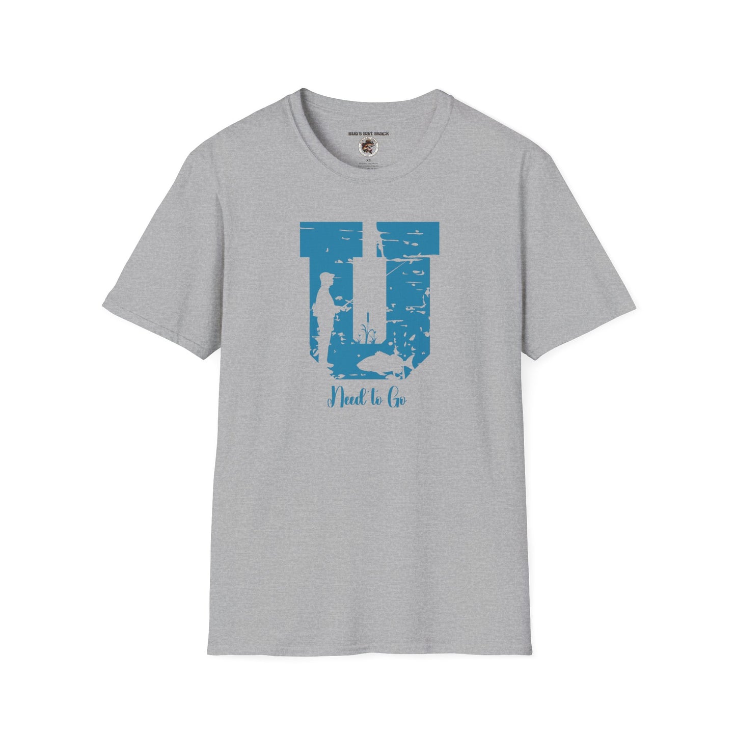 Funny Fishing Life Unisex T-Shirt - U Need to Go