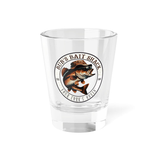 Shot Glass - Bubs Bait Shack - Toasting The Day's Catch - 1.5oz