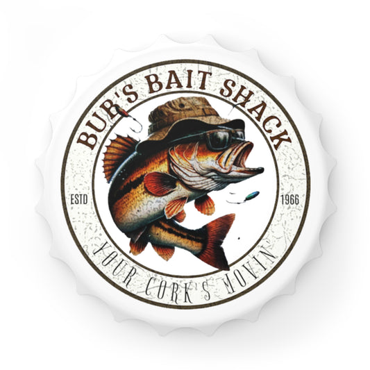 Bottle Opener - Bubs Bait Shack No Fridge Should Be Without One